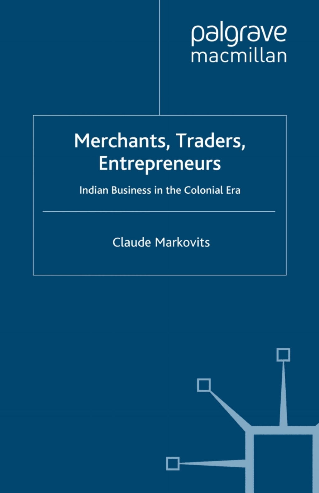 Merchants, Traders, Entrepreneurs Indian Business in the Colonial Era  â€“ PDF/EPUB Version Downloadable
