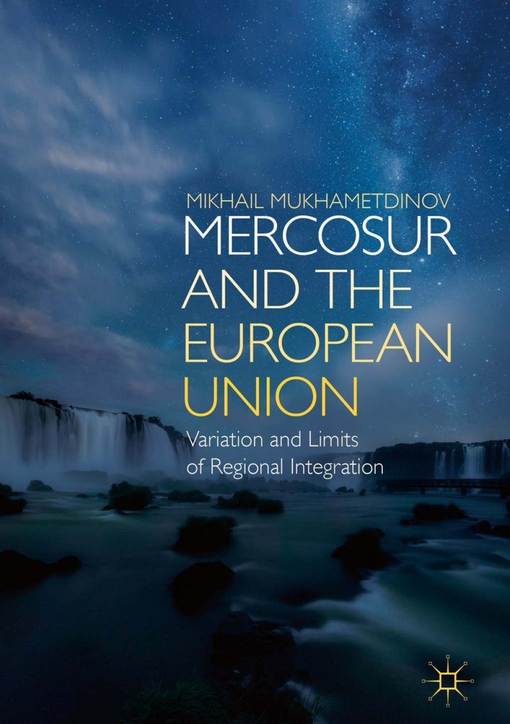 MERCOSUR and the European Union Variation and Limits of Regional Integration  â€“ PDF/EPUB Version Downloadable