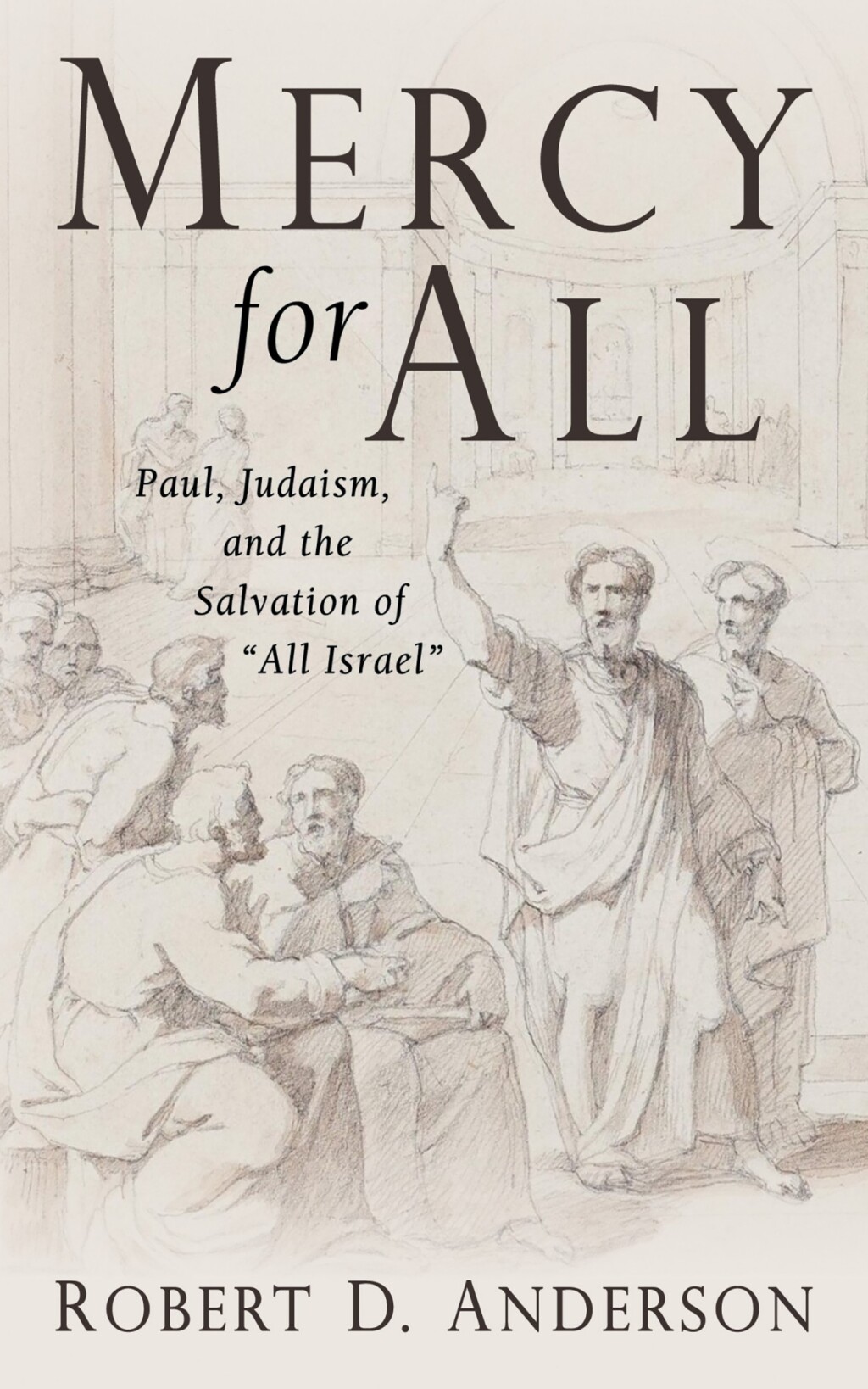 Mercy for All Paul, Judaism, and the Salvation of â€œAll Israelâ€  â€“ PDF/EPUB Version Downloadable