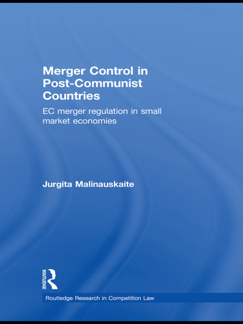 Merger Control in Post-Communist Countries EC Merger Regulation in Small Market Economies 1st Edition â€“ PDF/EPUB Version Downloadable