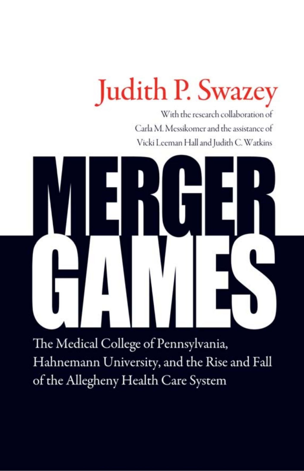 Merger Games The Medical College of Pennsylvania, Hahnemann University, and the Rise and Fall of the Allegheny Healthcare System  â€“ PDF/EPUB Version Downloadable