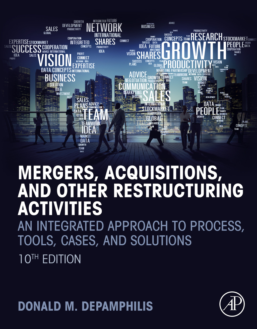 Mergers, Acquisitions, and Other Restructuring Activities An Integrated Approach to Process, Tools, Cases, and Solutions 10th Edition â€“ PDF/EPUB Version Downloadable