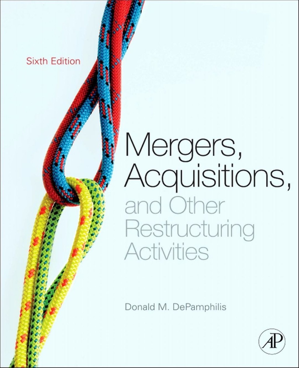 Mergers, Acquisitions, and Other Restructuring Activities: An Integrated Approach to Process, Tools, Cases, and Solutions 6th Edition â€“ PDF/EPUB Version Downloadable