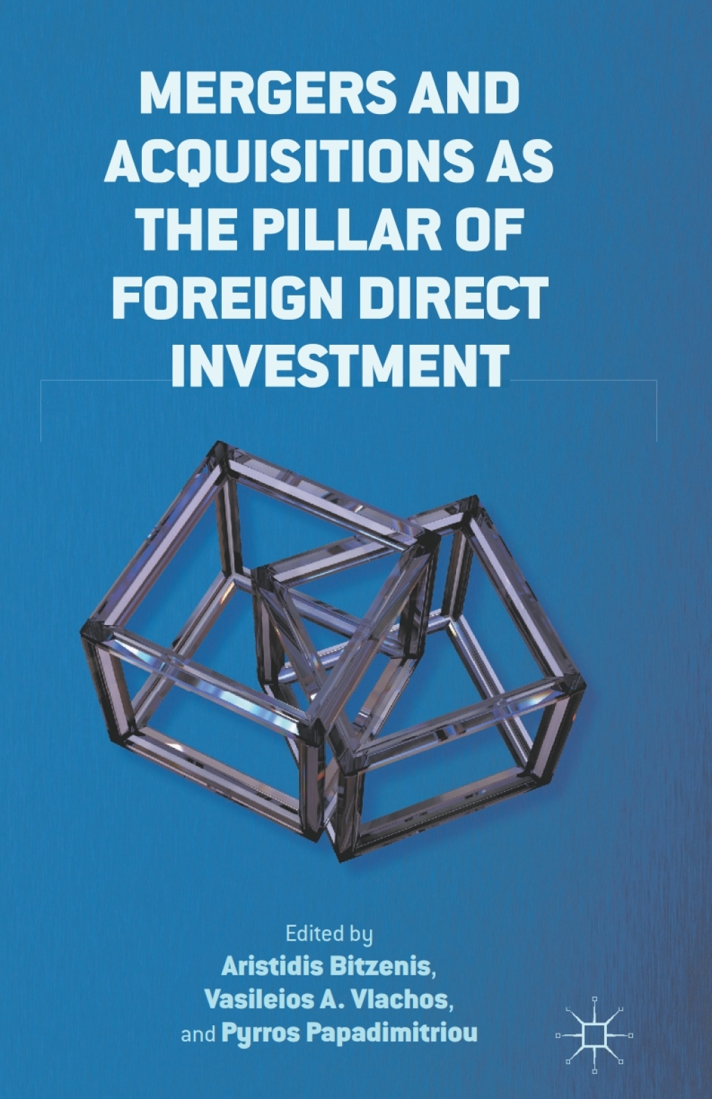 Mergers and Acquisitions as the Pillar of Foreign Direct Investment  â€“ PDF/EPUB Version Downloadable