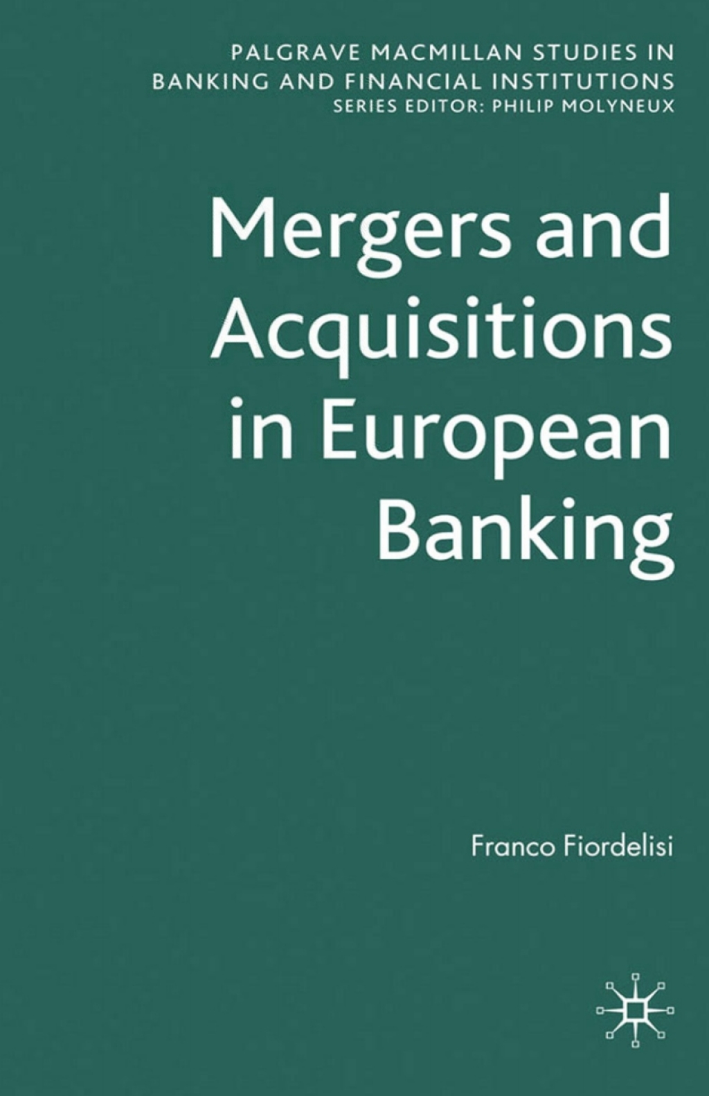 Mergers and Acquisitions in European Banking  â€“ PDF/EPUB Version Downloadable