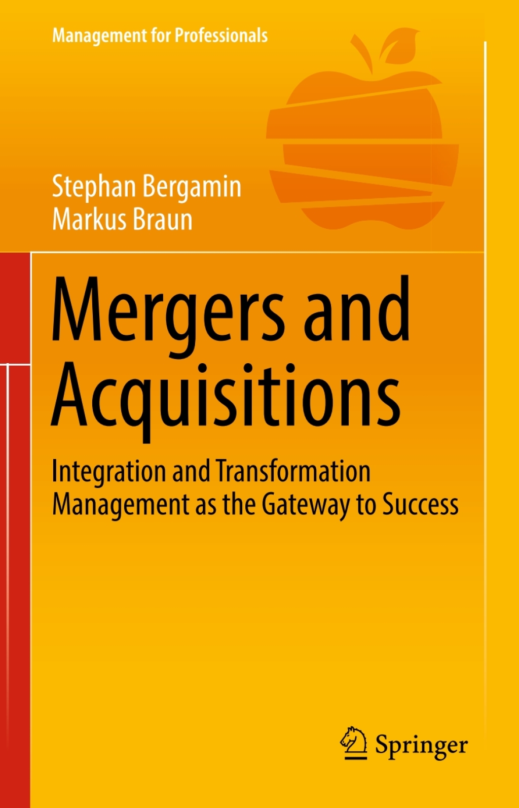 Mergers and Acquisitions Integration and Transformation Management as the Gateway to Success  â€“ PDF/EPUB Version Downloadable