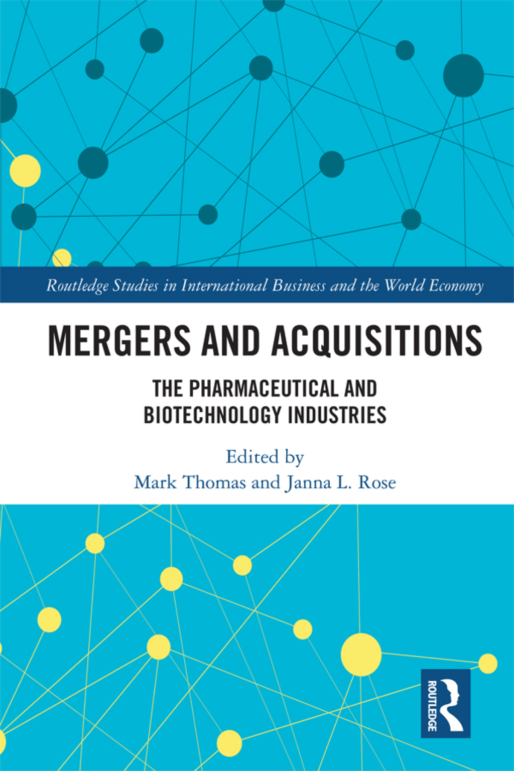 Mergers and Acquisitions The Pharmaceutical and Biotechnology Industries 1st Edition â€“ PDF/EPUB Version Downloadable