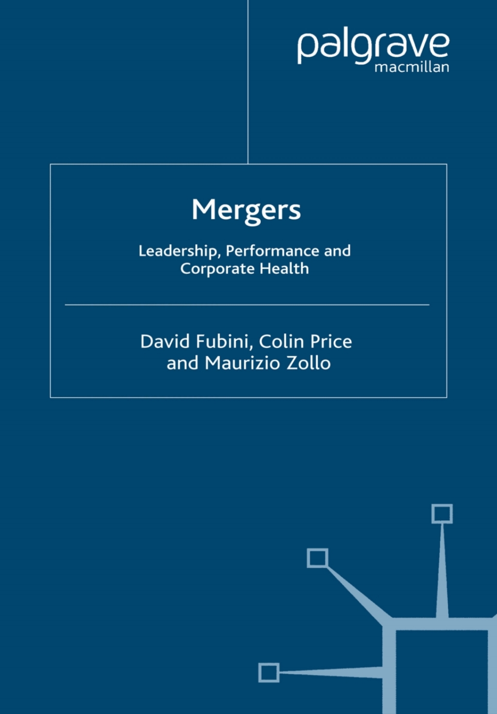 Mergers Leadership, Performance and Corporate Health  â€“ PDF/EPUB Version Downloadable