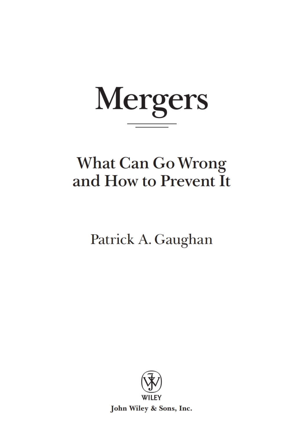Mergers What Can Go Wrong and How to Prevent It 1st Edition â€“ PDF/EPUB Version Downloadable