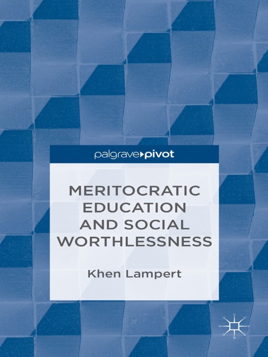 Meritocratic Education and Social Worthlessness  â€“ PDF/EPUB Version Downloadable