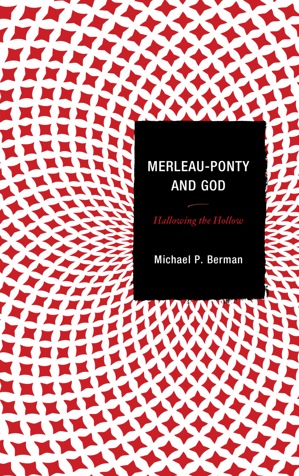 Merleau-Ponty and God Hallowing the Hollow 1st Edition â€“ PDF/EPUB Version Downloadable