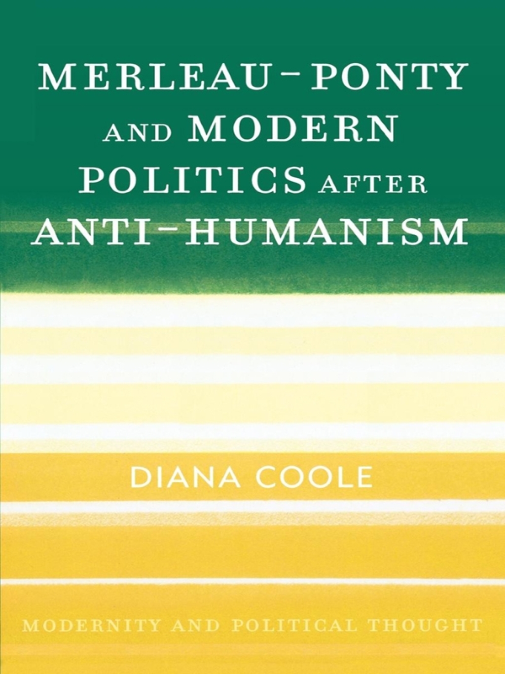 Merleau-Ponty and Modern Politics After Anti-Humanism 1st Edition â€“ PDF/EPUB Version Downloadable