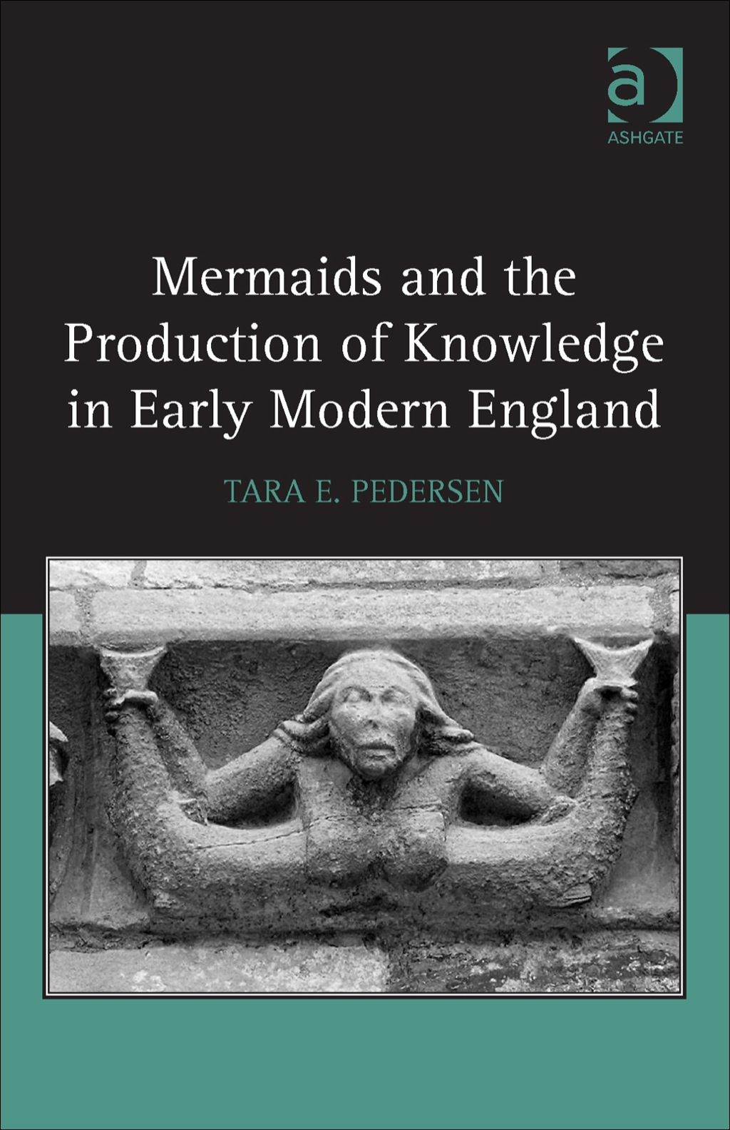 Mermaids and the Production of Knowledge in Early Modern England  â€“ PDF/EPUB Version Downloadable