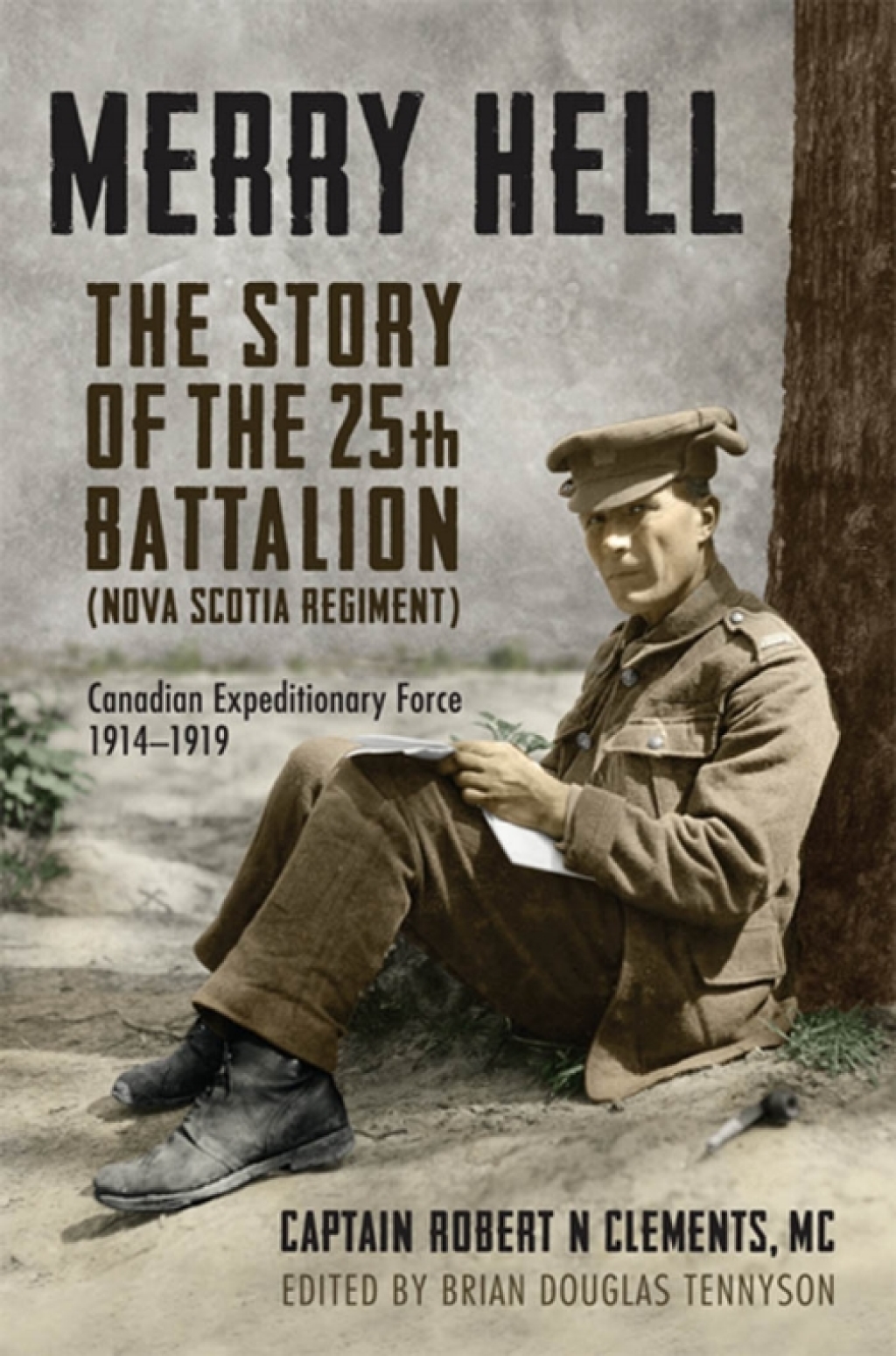 Merry Hell The Story of the 25th Battalion (Nova Scotia Regiment), Canadian Expeditionary Force, 1914-1919 1st Edition â€“ PDF/EPUB Version Downloadable