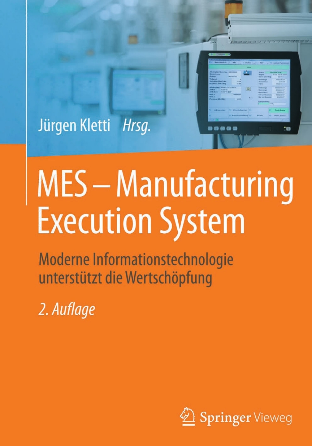 MES - Manufacturing Execution System Moderne Informationstechnologie unterstÃ¼tzt die WertschÃ¶pfung 2nd Edition â€“ PDF/EPUB Version Downloadable