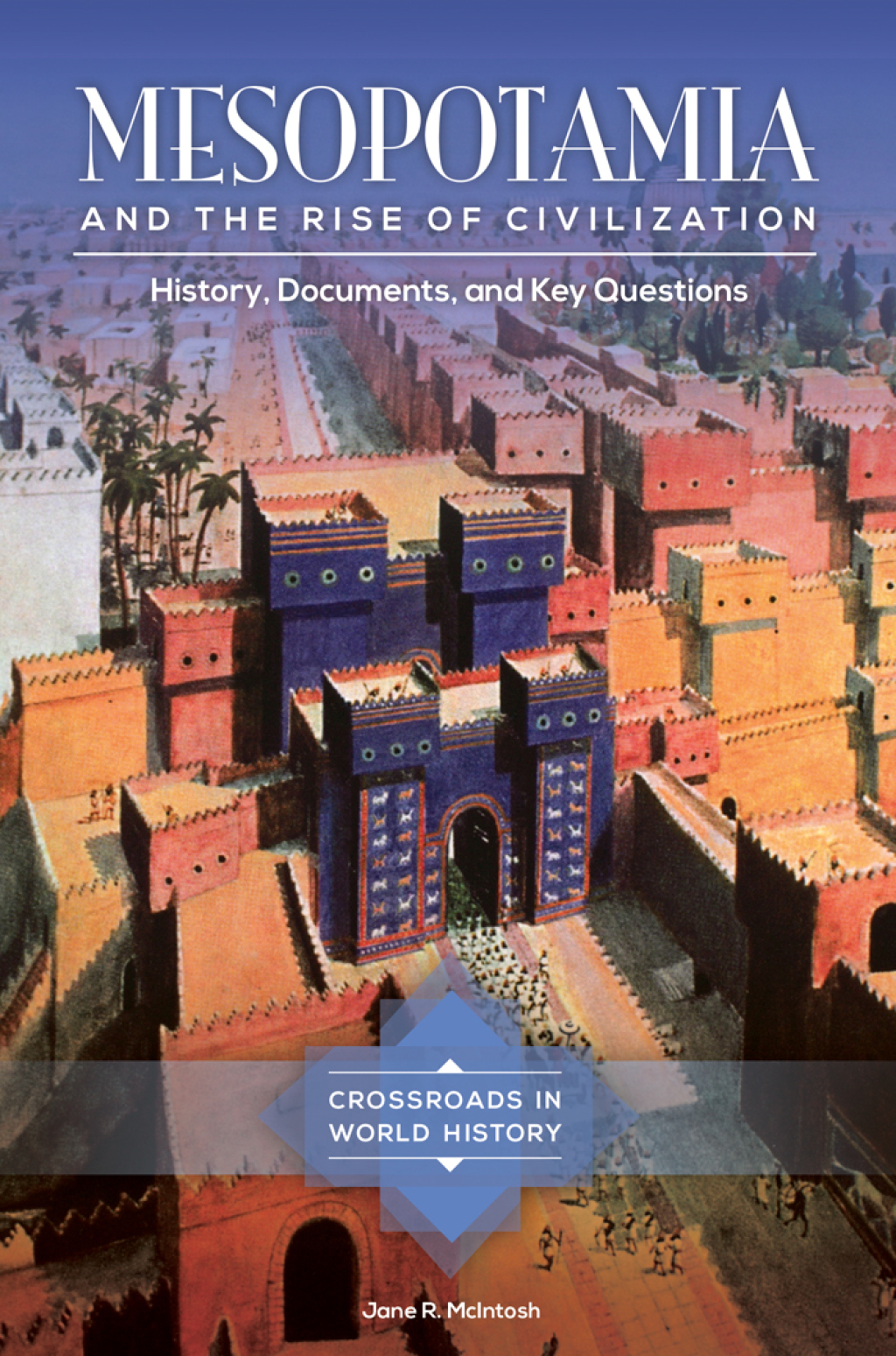 Mesopotamia and the Rise of Civilization History, Documents, and Key Questions 1st Edition â€“ PDF/EPUB Version Downloadable