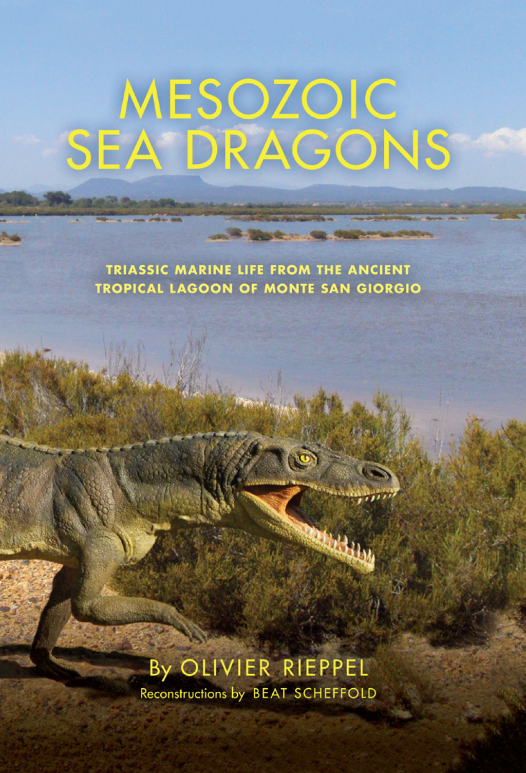 Mesozoic Sea Dragons Triassic Marine Life from the Ancient Tropical Lagoon of Monte San Giorgio - (PDF/EPUB Version)