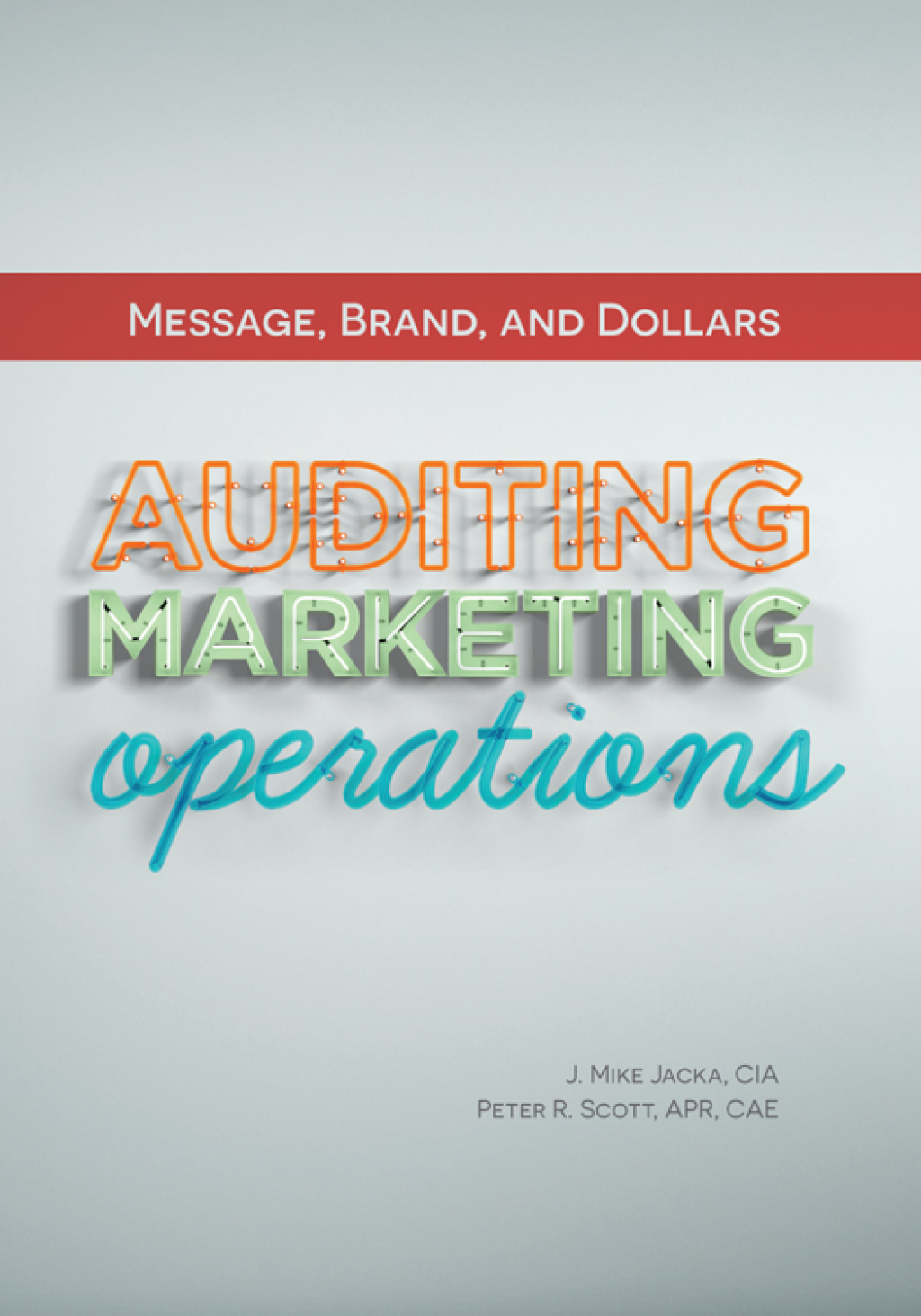 Message, Brand, and Dollars: Auditing Marketing Operations 1st Edition â€“ PDF/EPUB Version Downloadable
