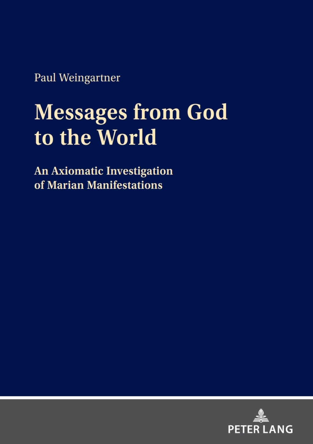 Messages from God to the World An Axiomatic Investigation of Marian Manifestations 1st Edition â€“ PDF/EPUB Version Downloadable