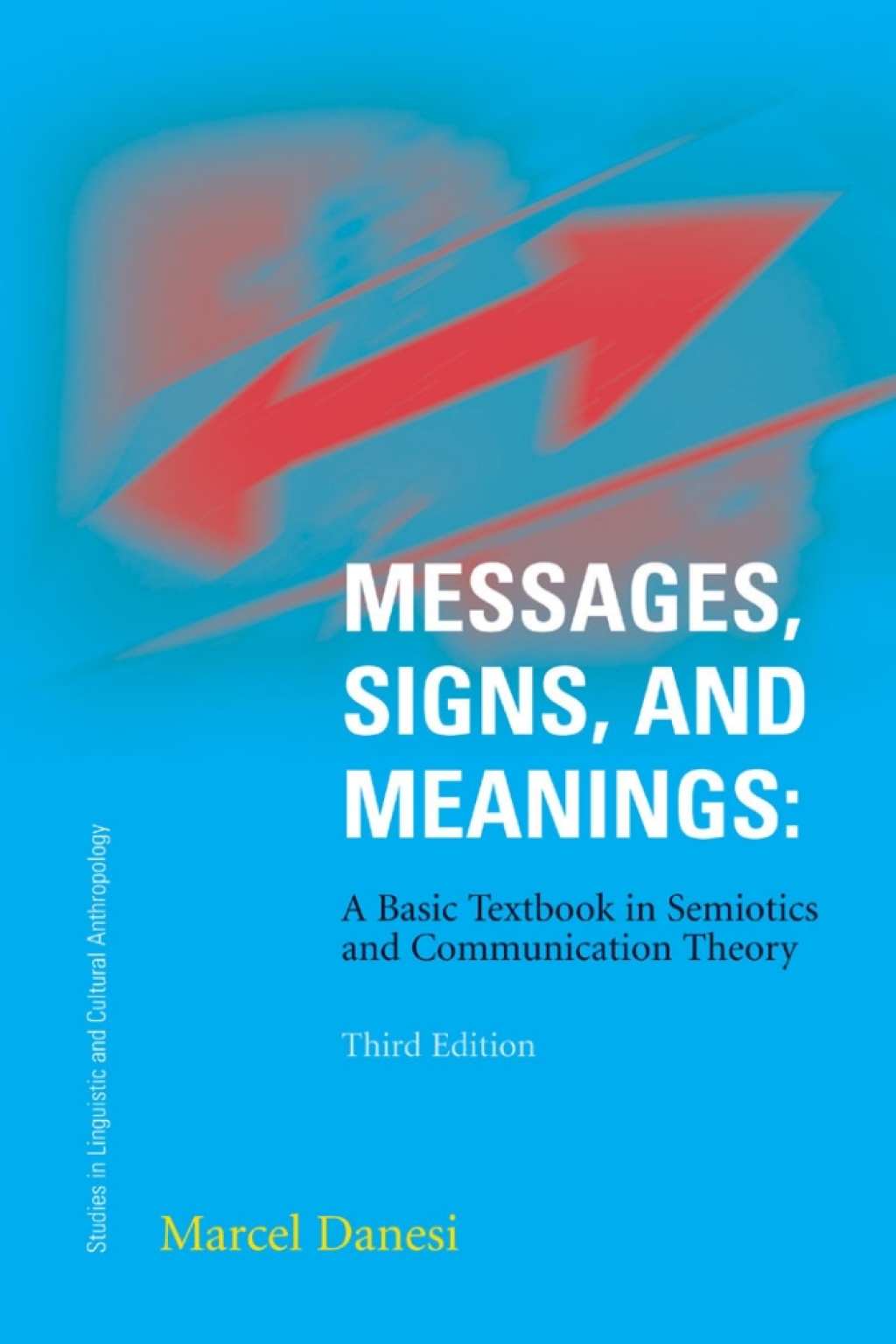 Messages, Signs, and Meaning, Third Edition A Basic Textbook in Semiotics and Communication Theory 3rd Edition â€“ PDF/EPUB Version Downloadable