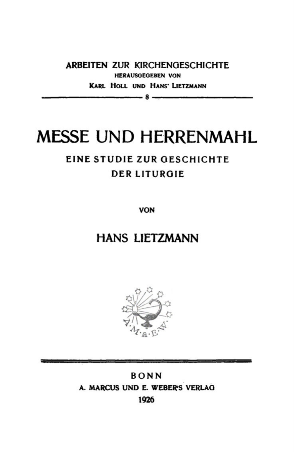 Messe und Herrenmahl Eine Studie zur Geschichte der Liturgie 1st Edition â€“ PDF/EPUB Version Downloadable