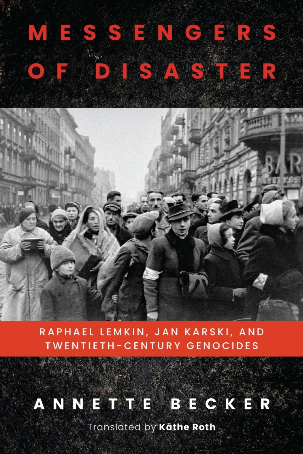 Messengers of Disaster Raphael Lemkin, Jan Karski, and Twentieth-Century Genocides  â€“ PDF/EPUB Version Downloadable