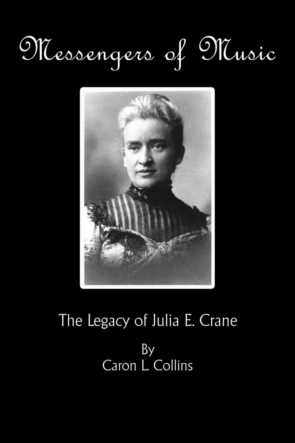 Messengers of Music: The Legacy of Julia E. Crane  â€“ PDF/EPUB Version Downloadable