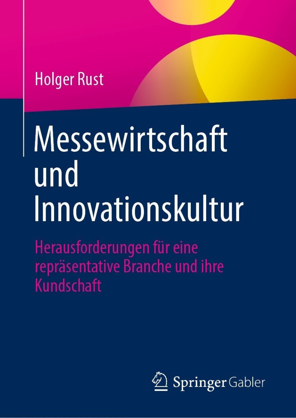 Messewirtschaft und Innovationskultur Herausforderungen fÃ¼r eine reprÃ¤sentative Branche und ihre Kundschaft  â€“ PDF/EPUB Version Downloadable