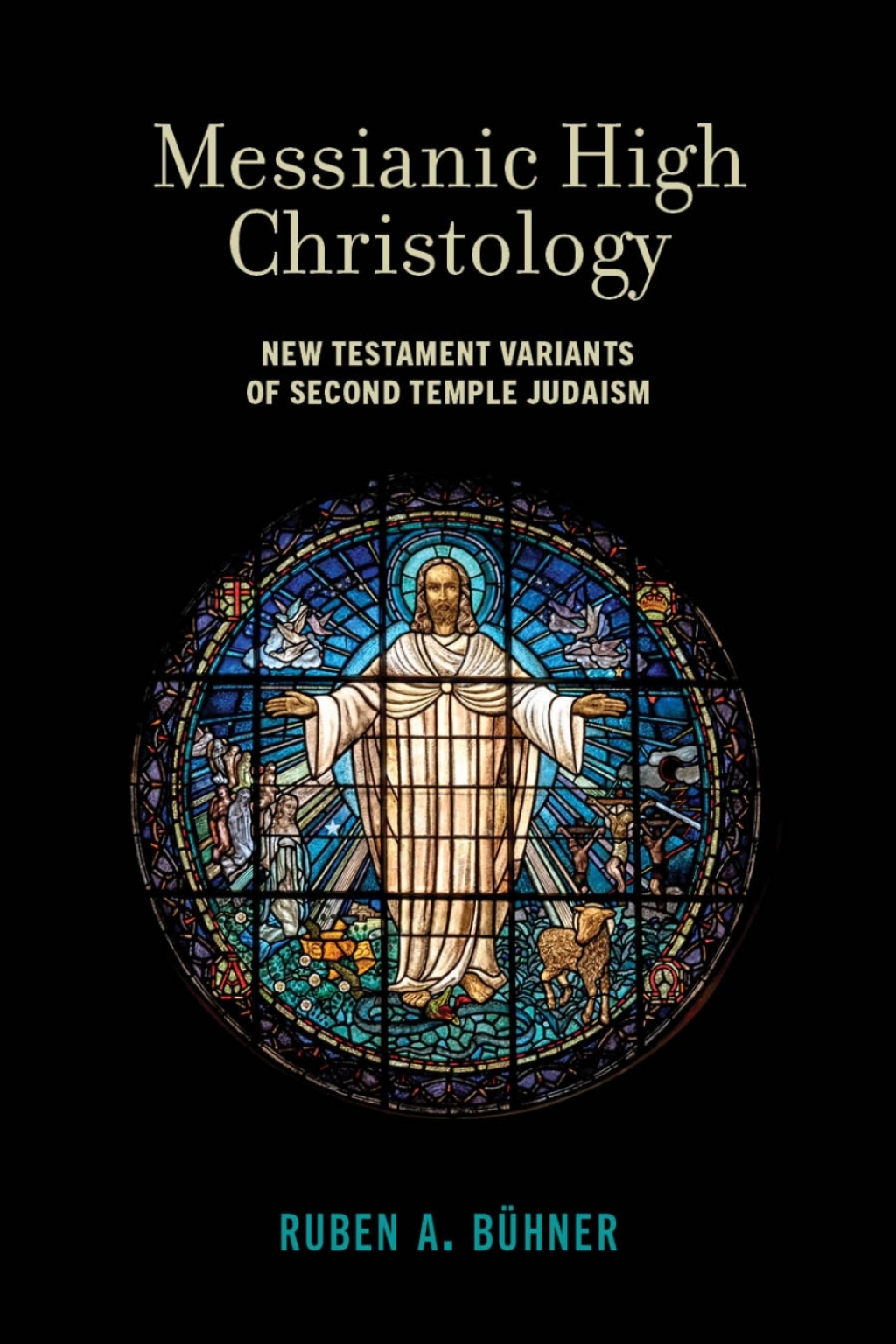 Messianic High Christology New Testament Variants of Second Temple Judaism  â€“ PDF/EPUB Version Downloadable