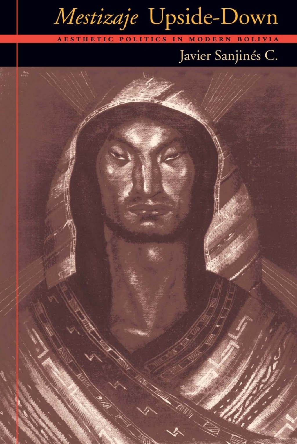 Mestizaje Upside Down Aesthetic Politics In Modern Bolivia  â€“ PDF/EPUB Version Downloadable