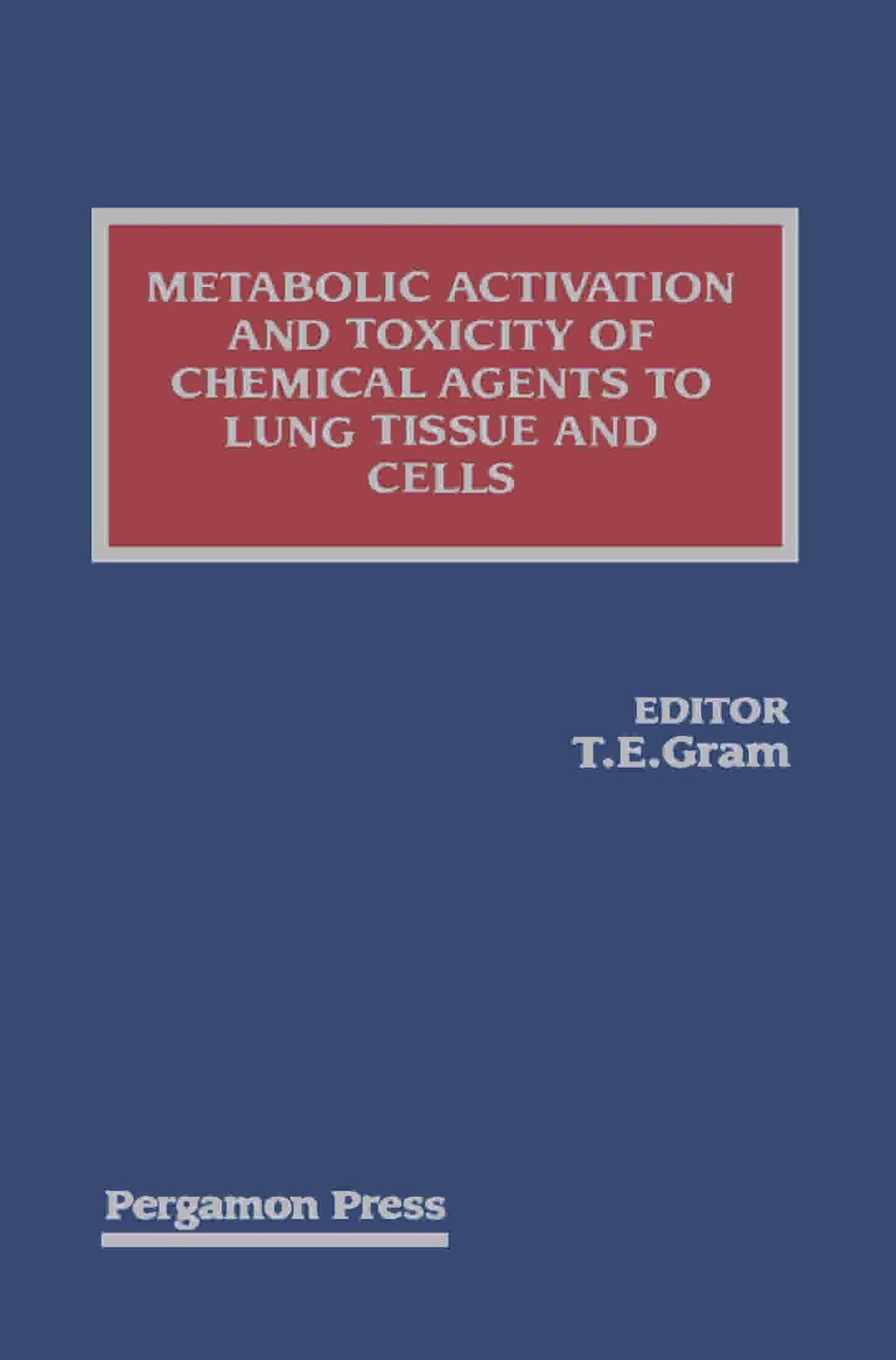 Metabolic Activation and Toxicity of Chemical Agents to Lung Tissue and Cells  â€“ PDF/EPUB Version Downloadable