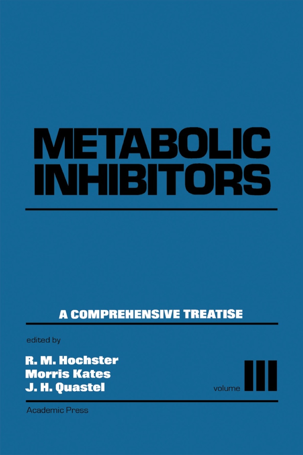 Metabolic Inhibitors V3: A Comprehensive Treatise  â€“ PDF/EPUB Version Downloadable