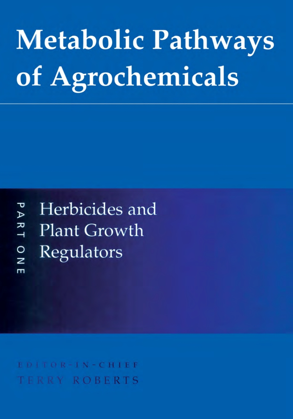 Metabolic Pathways of Agrochemicals Part 1: Herbicides and Plant Growth Regulators 1st Edition â€“ PDF/EPUB Version Downloadable