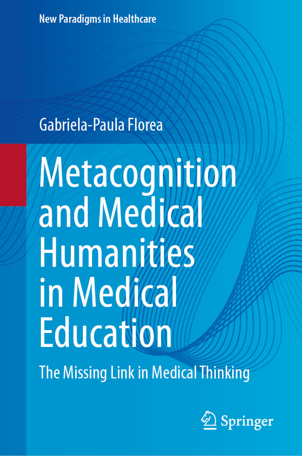 Metacognition and Medical Humanities in Medical Education The Missing Link in Medical Thinking  â€“ PDF/EPUB Version Downloadable