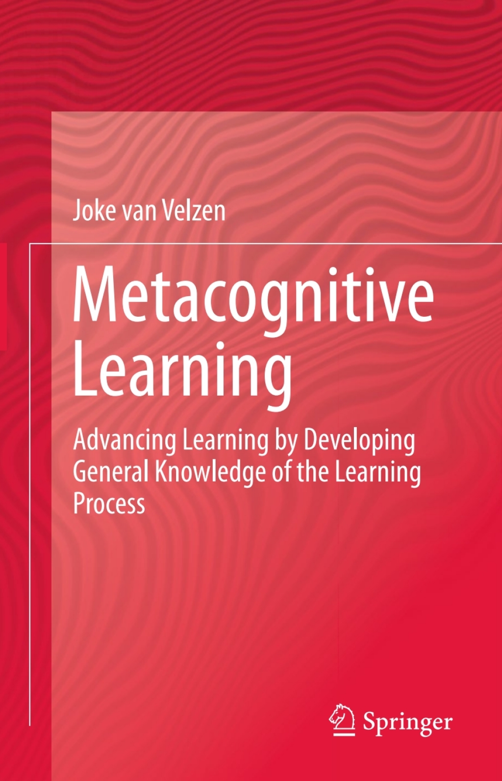 Metacognitive Learning Advancing Learning by Developing General Knowledge of the Learning Process  â€“ PDF/EPUB Version Downloadable
