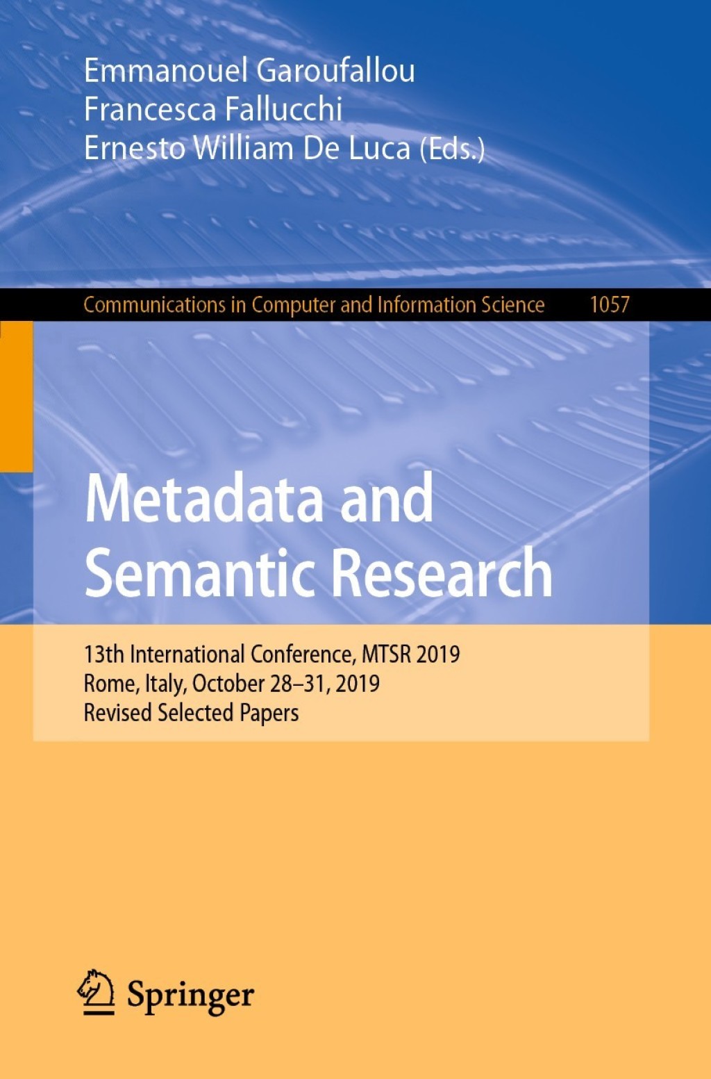 Metadata and Semantic Research 13th International Conference, MTSR 2019, Rome, Italy, October 28â€“31, 2019, Revised Selected Papers  â€“ PDF/EPUB Version Downloadable