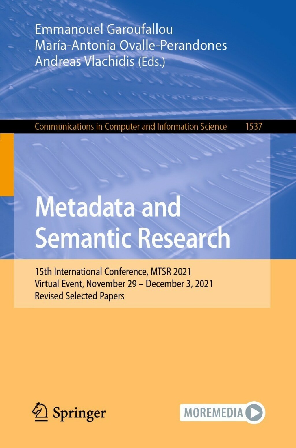 Metadata and Semantic Research 15th International Conference, MTSR 2021, Virtual Event, November 29 â€“ December 3, 2021, Revised Selected Papers  â€“ PDF/EPUB Version Downloadable
