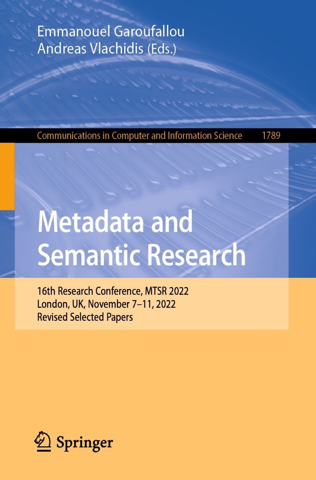 Metadata and Semantic Research 16th Research Conference, MTSR 2022, London, UK, November 7â€“11, 2022, Revised Selected Papers  â€“ PDF/EPUB Version Downloadable