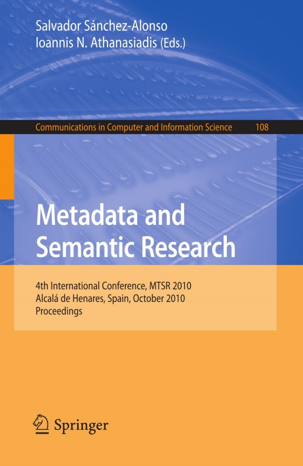 Metadata and Semantic Research 4th International Conference, MTSR 2010, AlcalÃ¡ de Henares, Spain, October 2010, Proceedings 1st Edition â€“ PDF/EPUB Version Downloadable