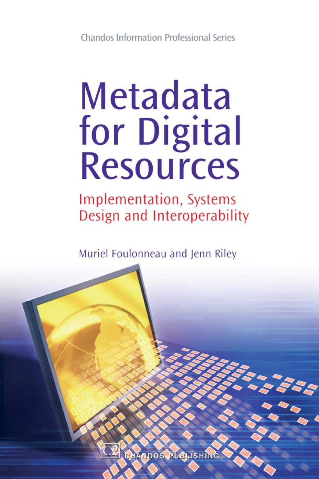 Metadata for Digital Resources: Implementation, Systems Design and Interoperability  â€“ PDF/EPUB Version Downloadable