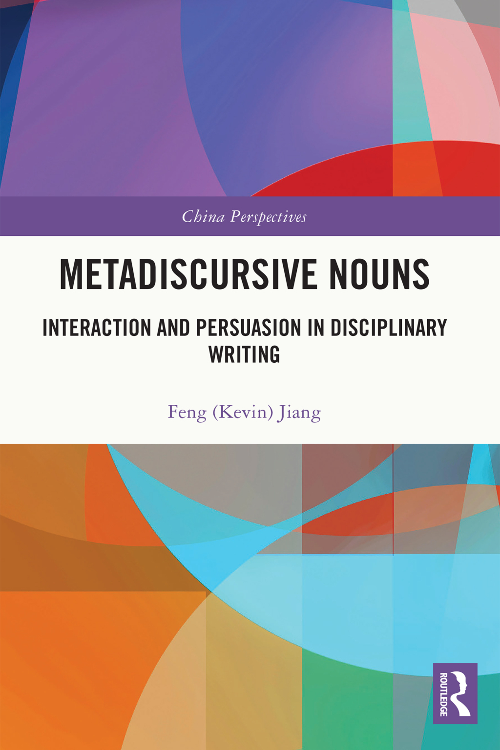 Metadiscursive Nouns Interaction and Persuasion in Disciplinary Writing 1st Edition â€“ PDF/EPUB Version Downloadable