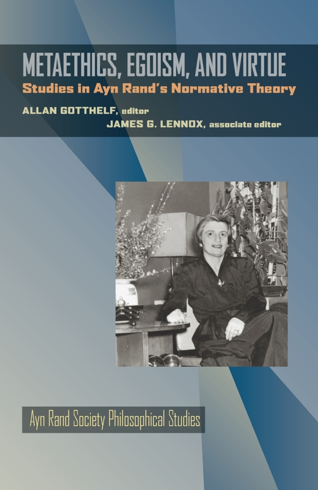 Metaethics, Egoism, and Virtue Studies in Ayn Rand's Normative Theory  â€“ PDF/EPUB Version Downloadable