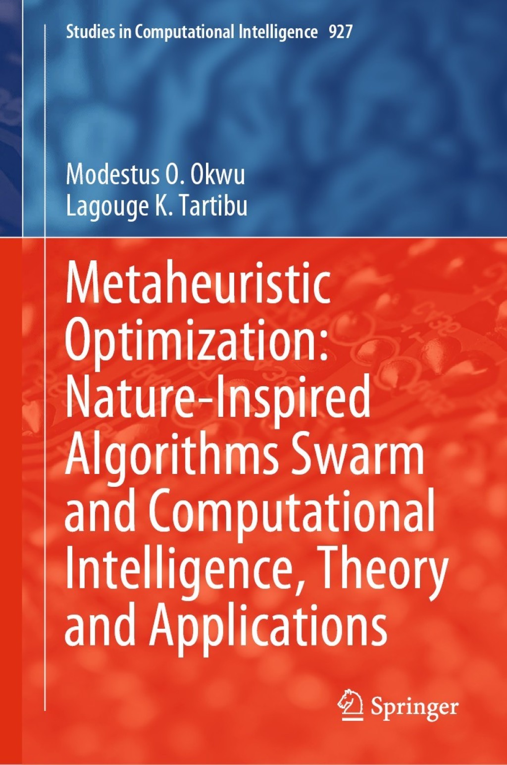 Metaheuristic Optimization: Nature-Inspired Algorithms Swarm and Computational Intelligence, Theory and Applications  â€“ PDF/EPUB Version Downloadable