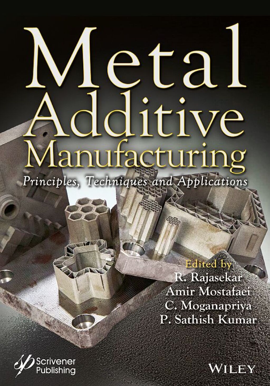 Metal Additive Manufacturing Principles, Techniques and Applications 1st Edition â€“ PDF/EPUB Version Downloadable