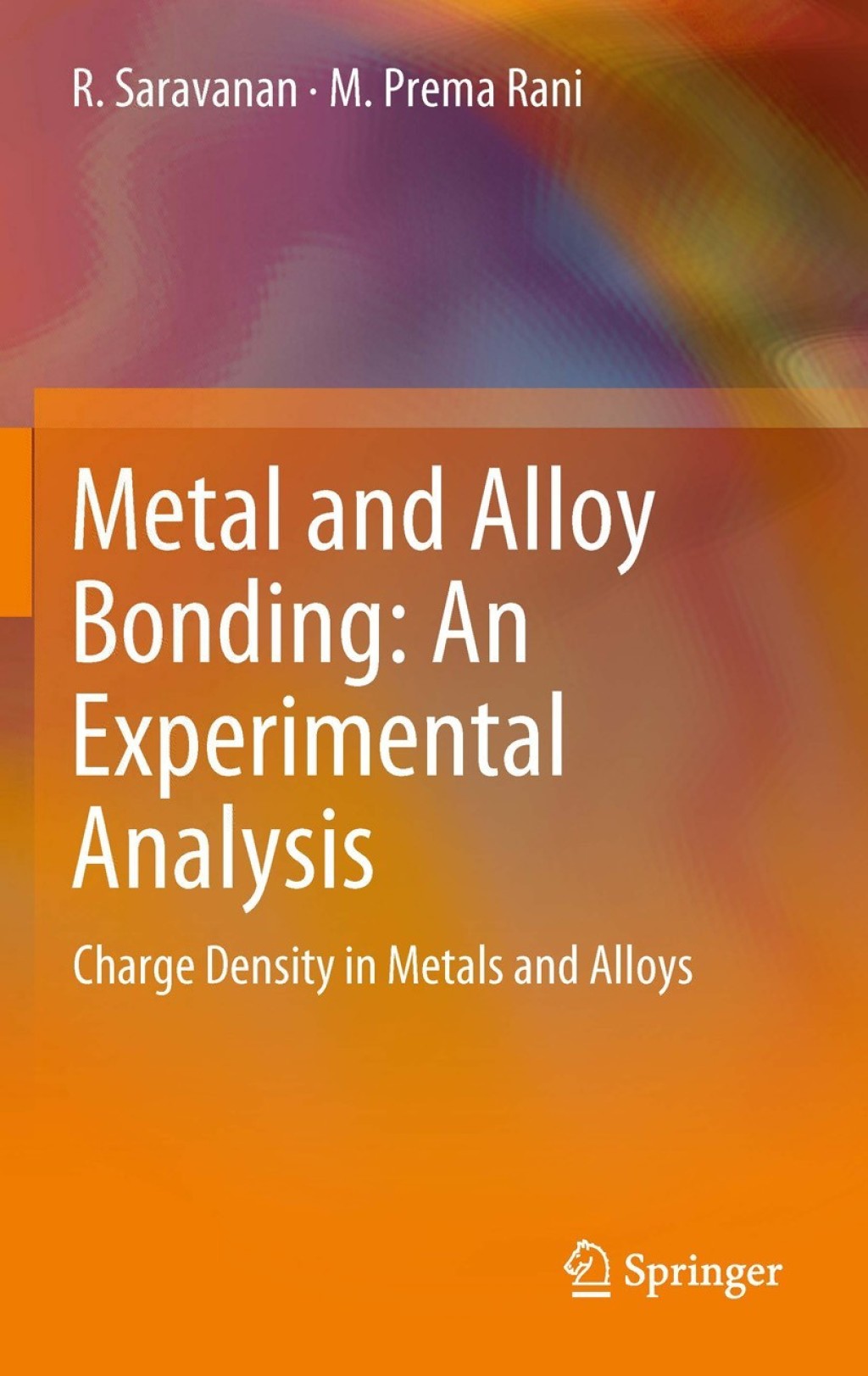 Metal and Alloy Bonding - An Experimental Analysis Charge Density in Metals and Alloys  â€“ PDF/EPUB Version Downloadable