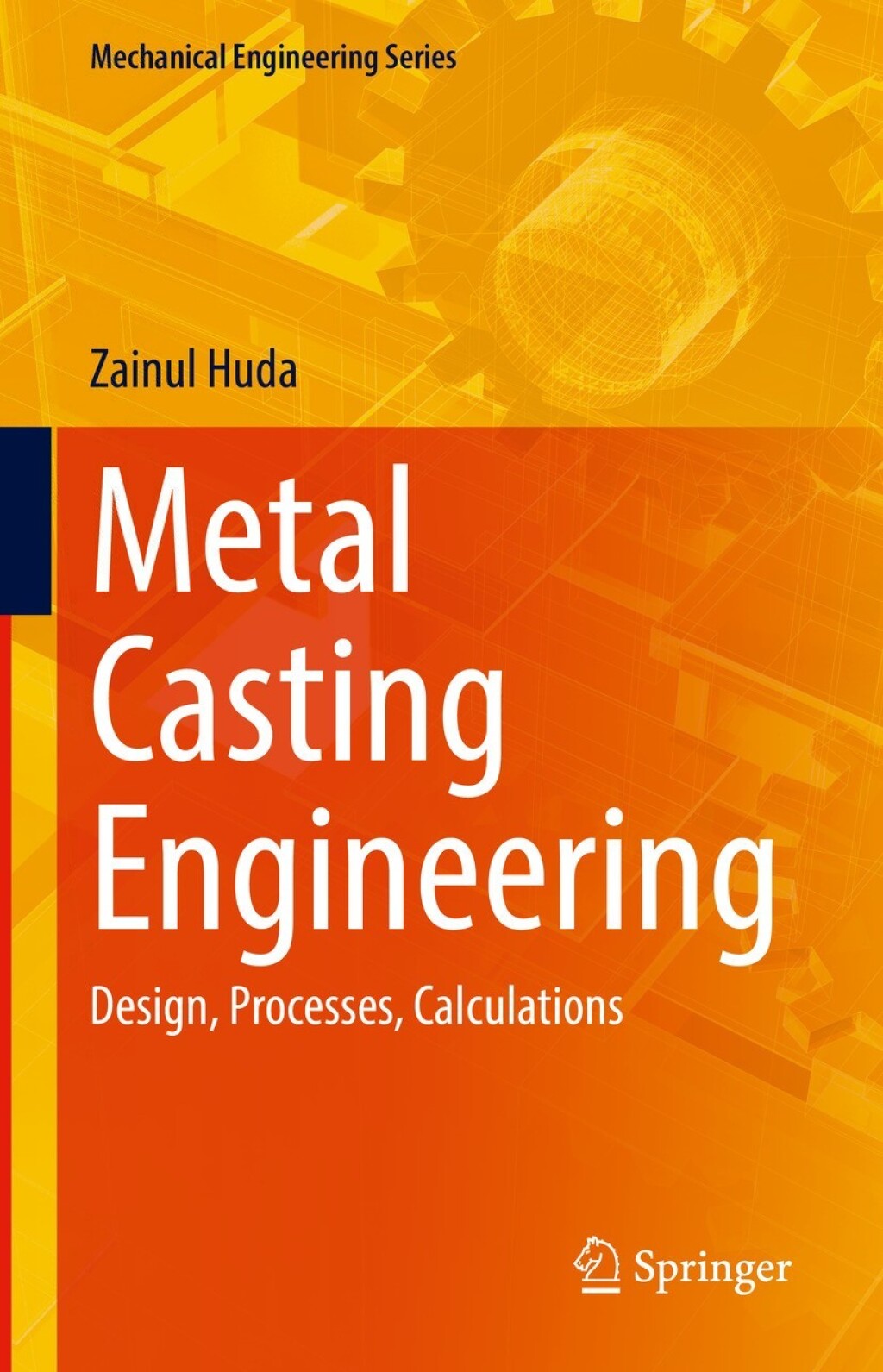 Metal Casting Engineering Design, Processes, Calculations  â€“ PDF/EPUB Version Downloadable