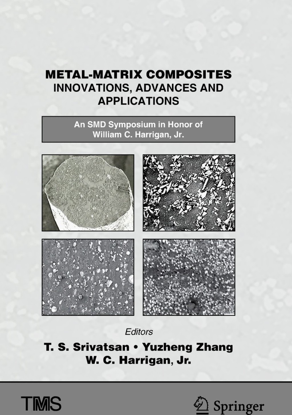 Metal-Matrix Composites Innovations, Advances and Applications An SMD Symposium in Honor of William C. Harrigan, Jr.  â€“ PDF/EPUB Version Downloadable