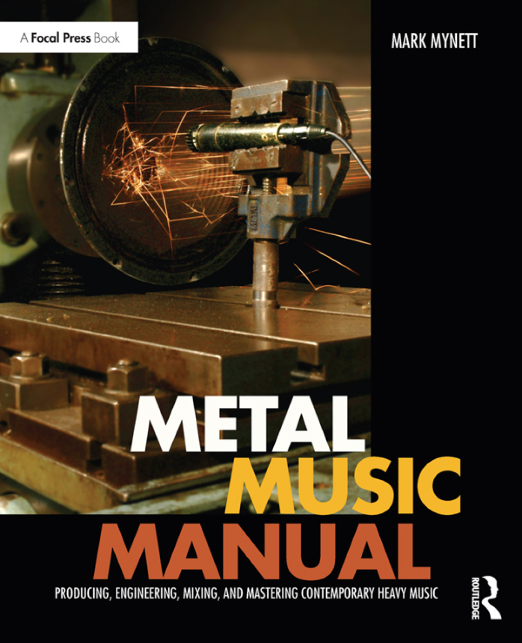 Metal Music Manual Producing, Engineering, Mixing, and Mastering Contemporary Heavy Music 1st Edition â€“ PDF/EPUB Version Downloadable