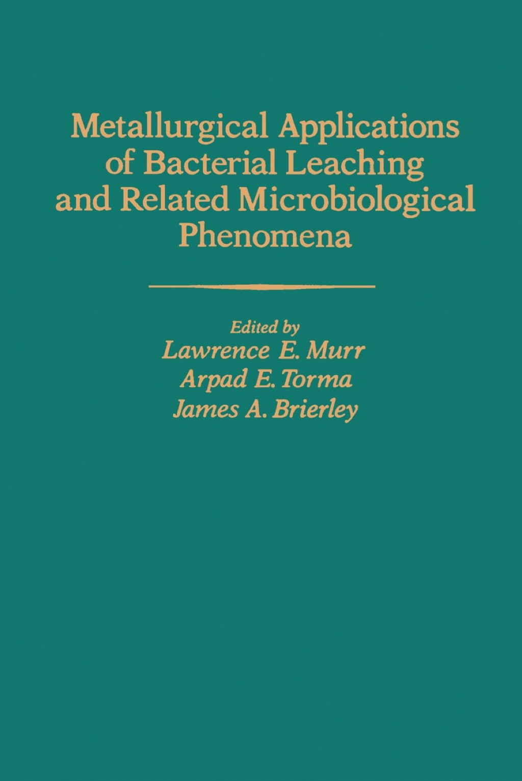 Metallurgical Applications of Bacterial Leaching and Related Microbiological Phenomena  â€“ PDF/EPUB Version Downloadable