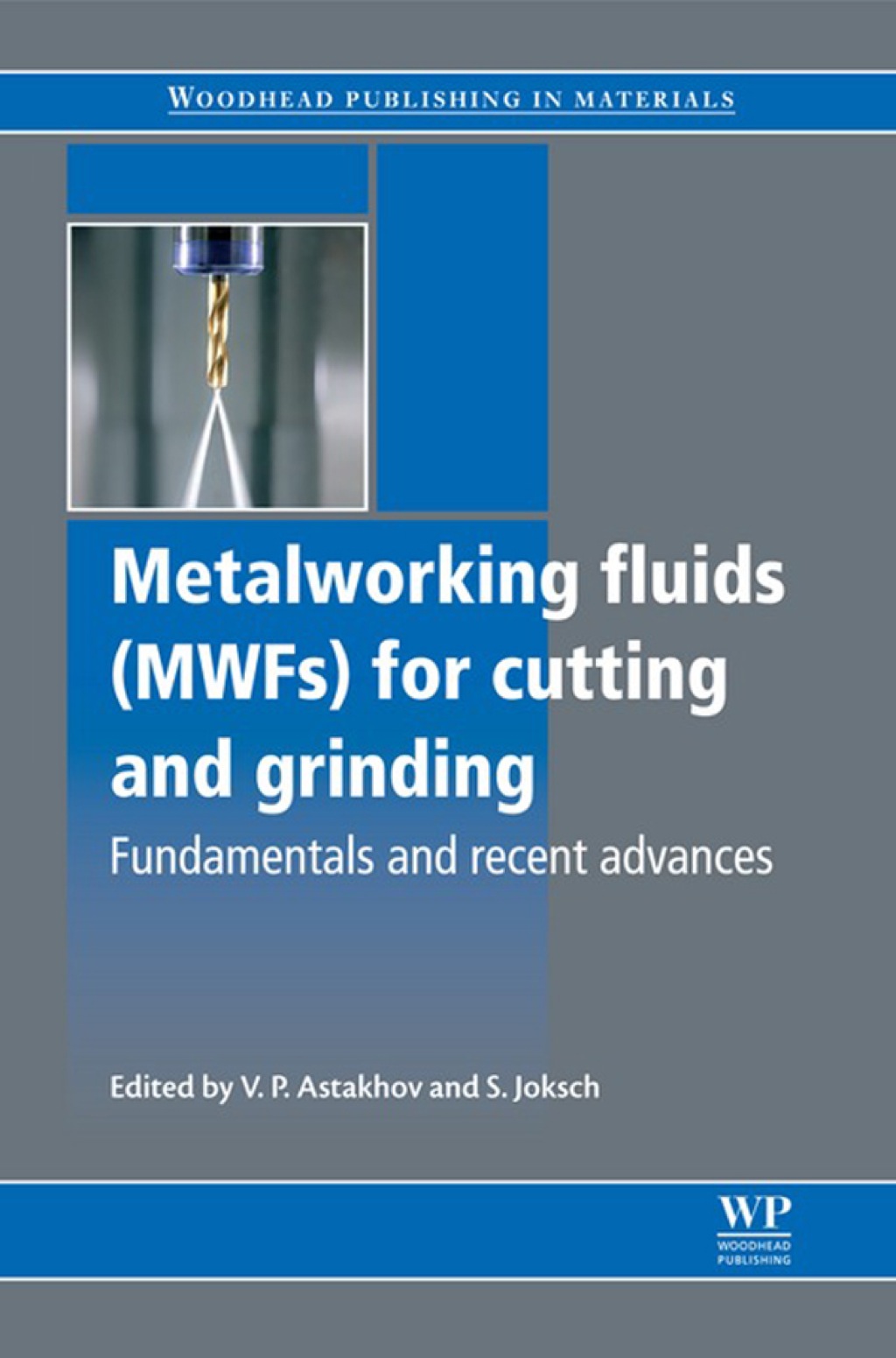 Metalworking Fluids (MWFs) for Cutting and Grinding: Fundamentals And Recent Advances  â€“ PDF/EPUB Version Downloadable